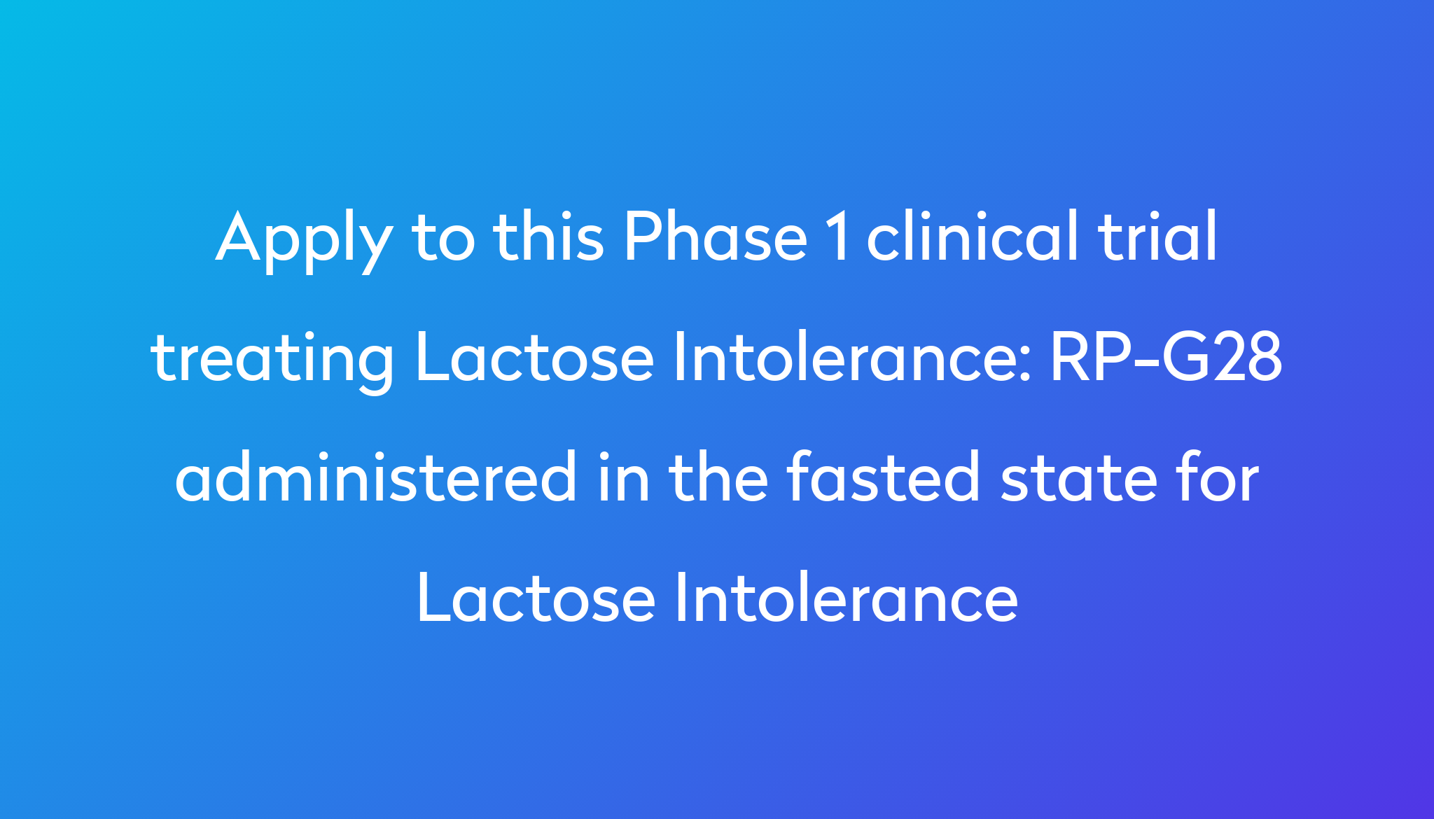 RPG28 administered in the fasted state for Lactose Intolerance